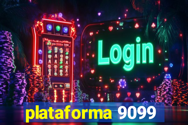 plataforma 9099